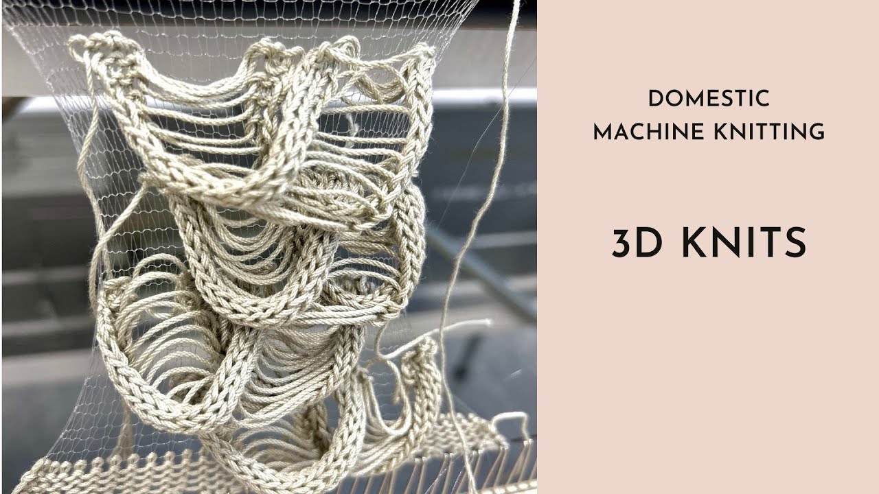 Machine Knitting - Easy 3D knits