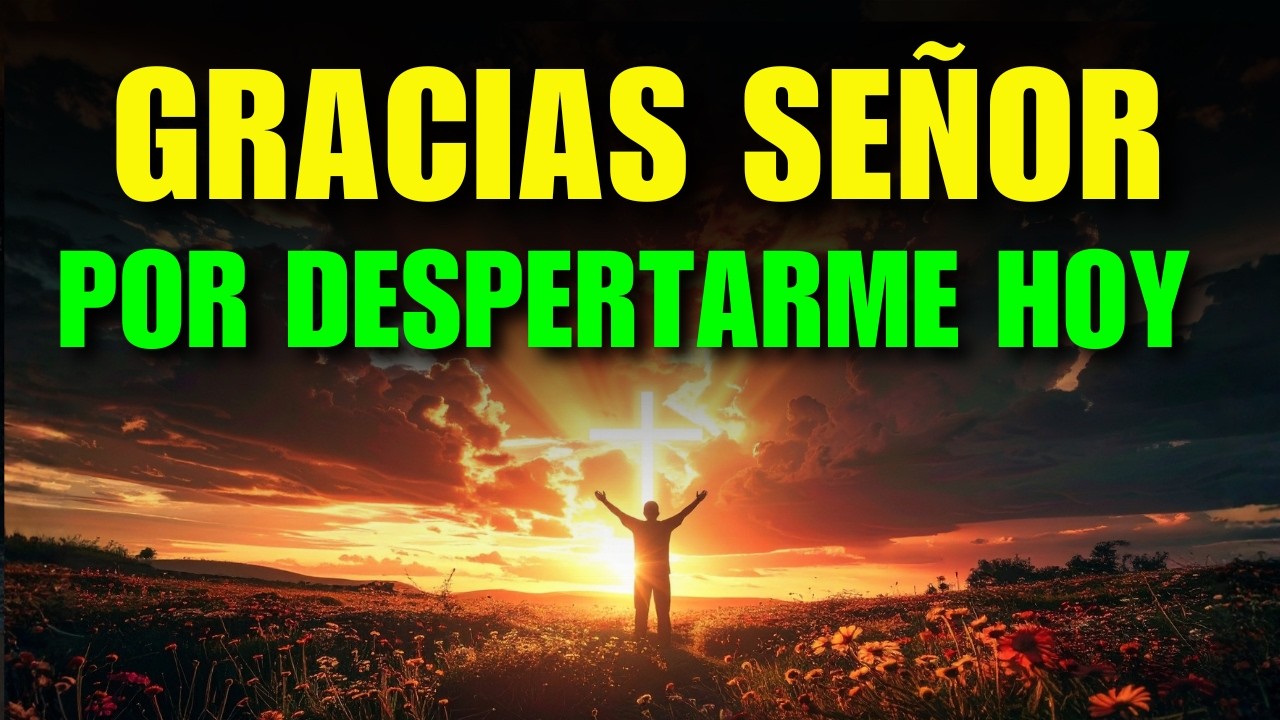 Oración Poderosa de la Mañana que Transformará tu Día | Oración de GRATITUD