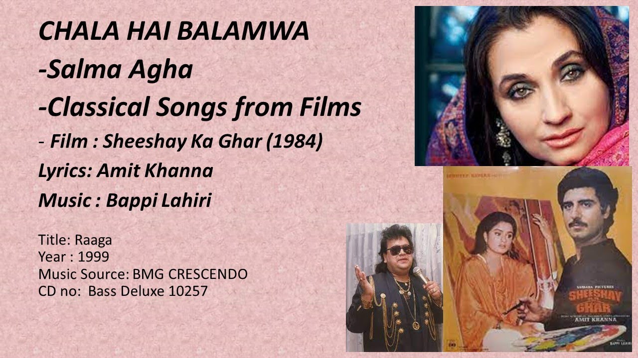 Salma Agha Sings a Classical Song -CHALA HAI BALAMWA-Film : Sheeshay Ka Ghar -Music : Bappi Lahiri