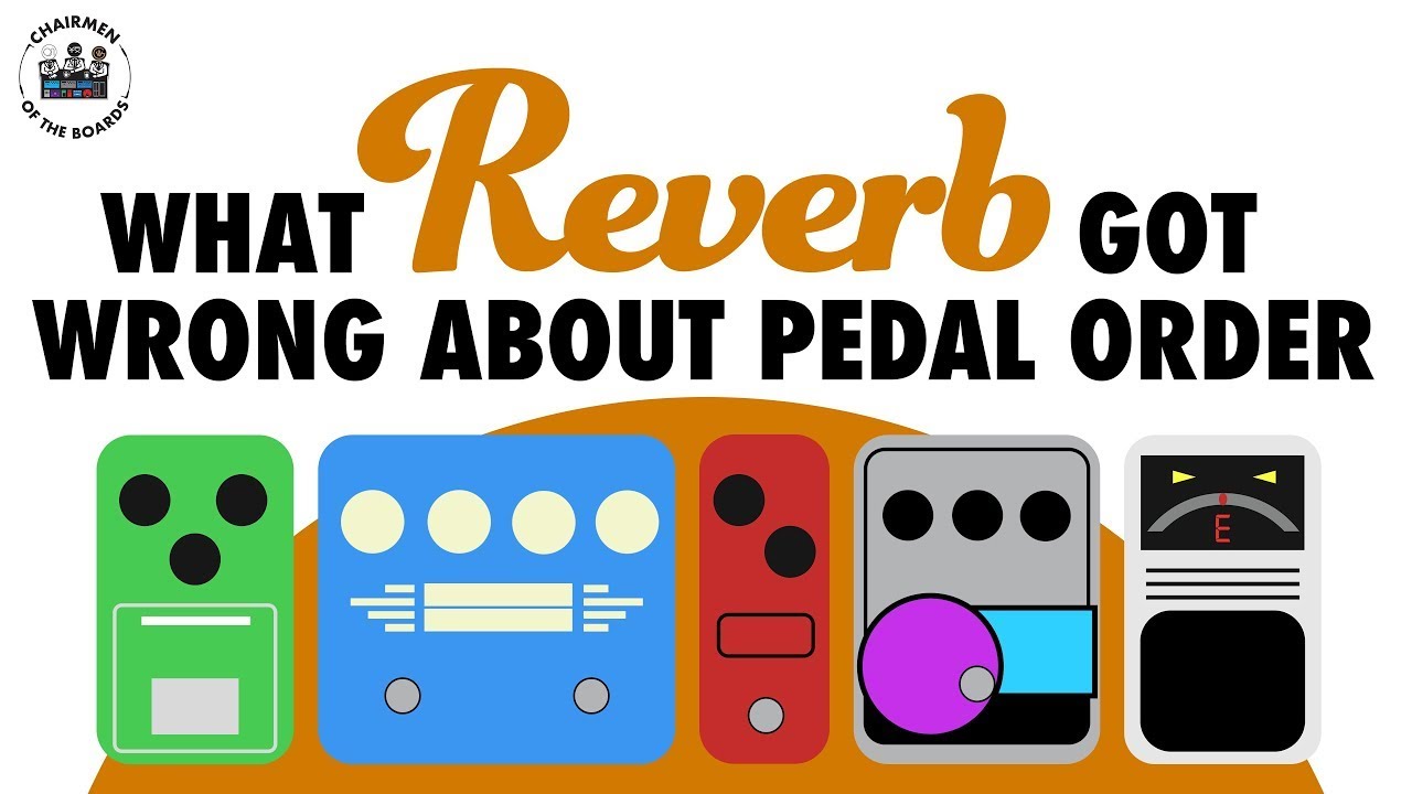 Do We Agree With Reverb’s Pedal Order 101?