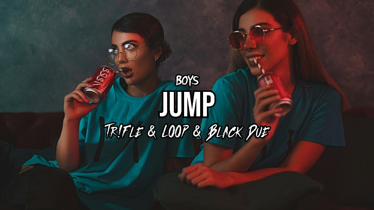 BOYS - Jump (Tr!Fle & LOOP & Black Due REMIX)