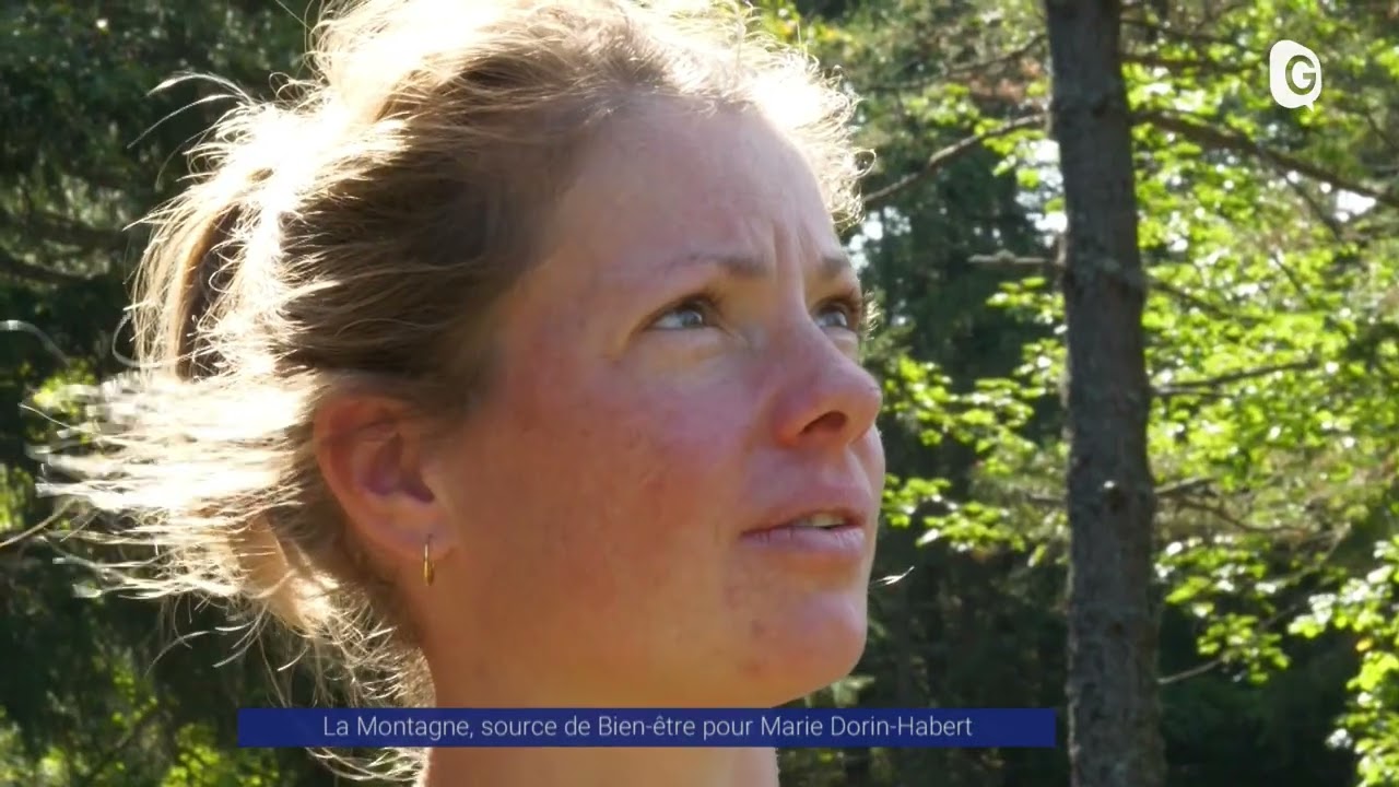 Reportage - La Montagne, source de Bien-être pour Marie Dorin-Habert