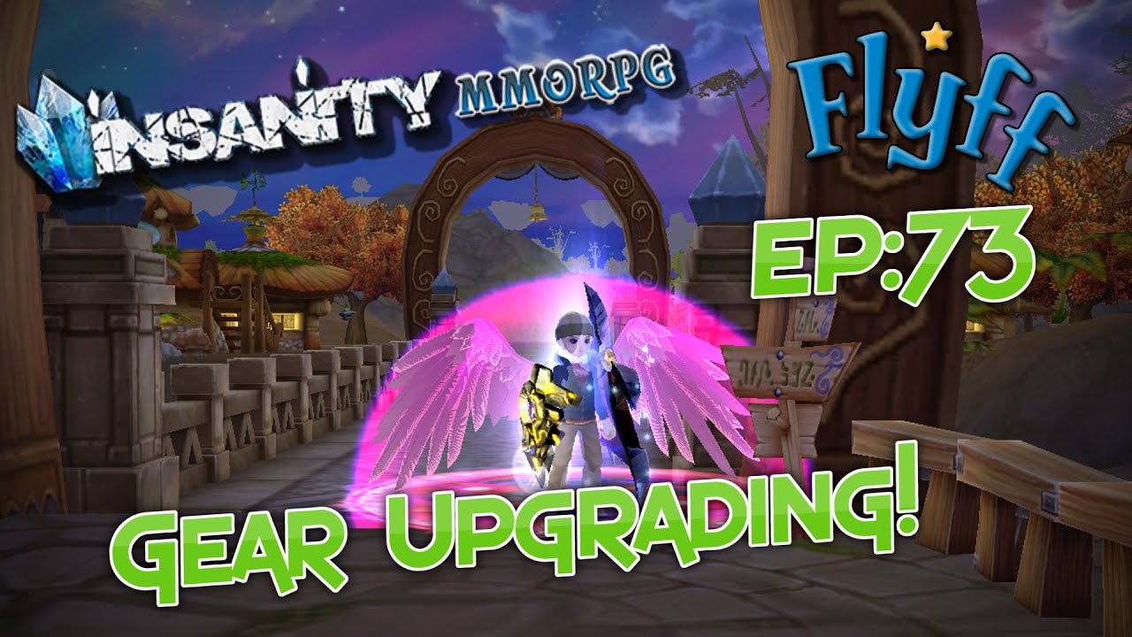 Insanity Flyff - Early Game Gear Upgrading! (Ep:73)