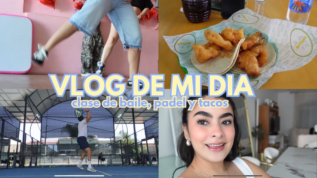 Vlog de mi día 💃🎾| clase de BAILE, PADEL con mi esposo y TACOS  🌮