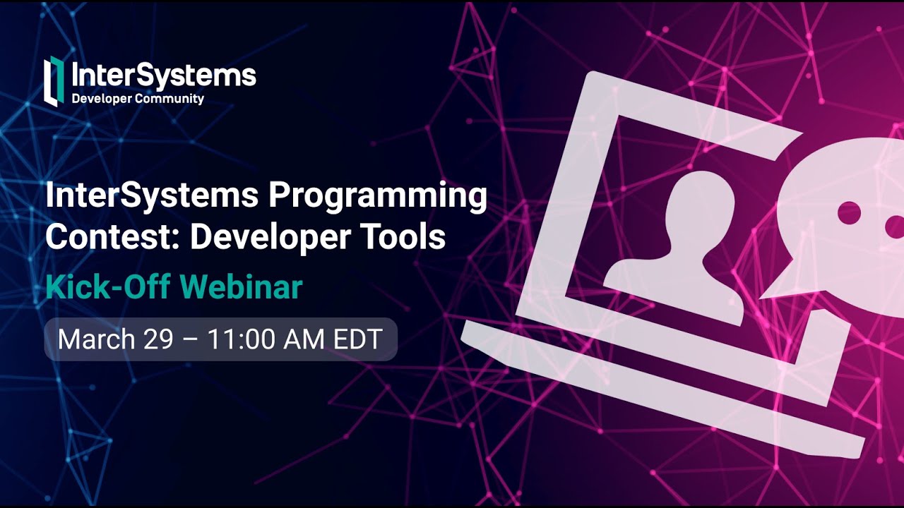 InterSystems Contest Kick-off Webinar: Developer Tools