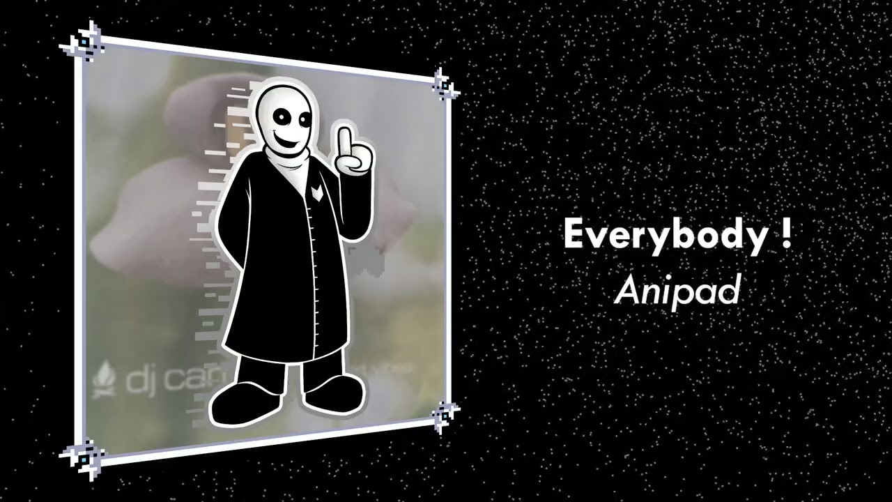 EVERYBODY   !