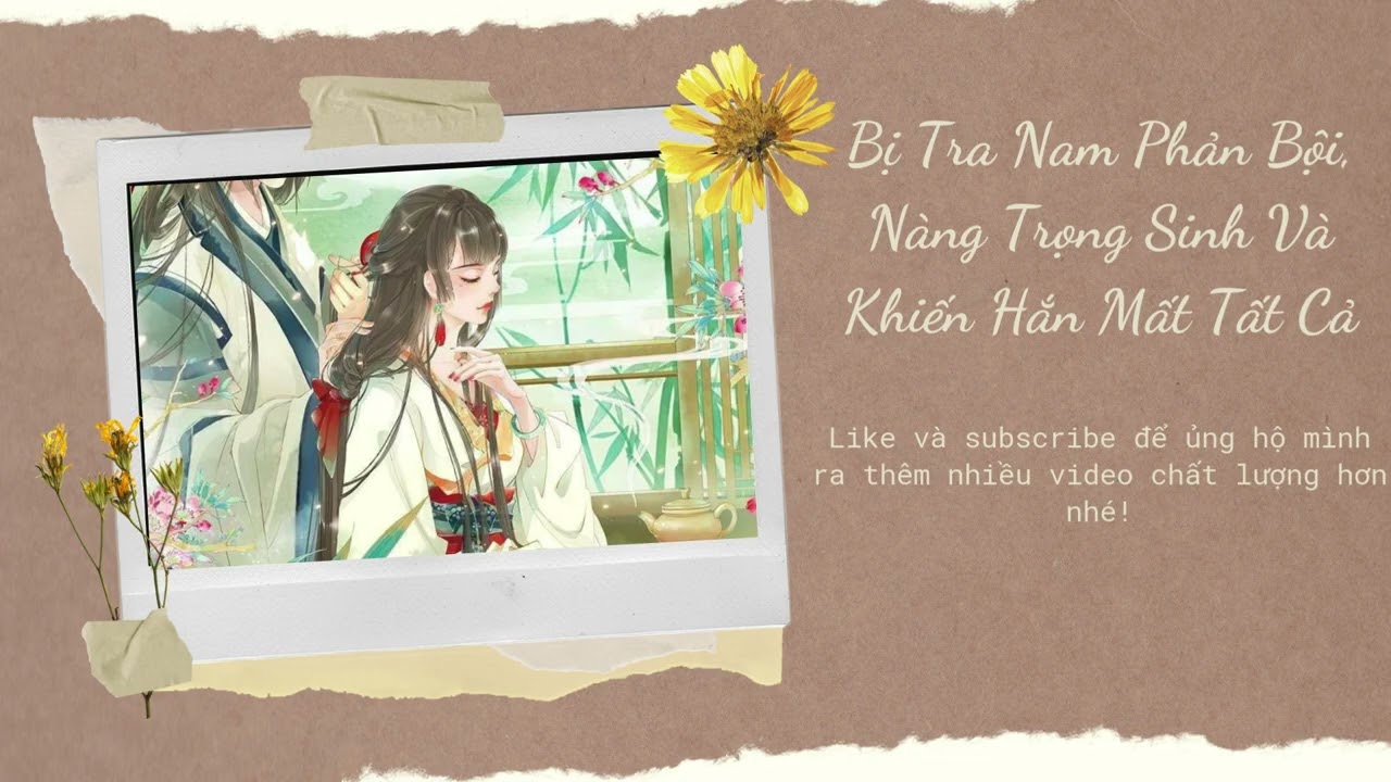 Bị Tra Nam Phản Bội, Nàng Trọng Sinh Và Khiến Hắn Mất Tất Cả