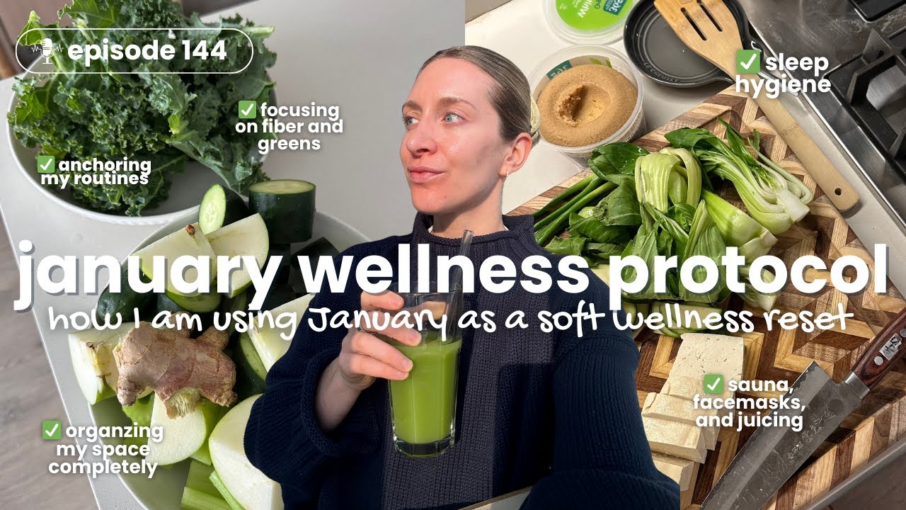 144. The January Wellness Protocol I Use to Set the Tone for the Entire Year