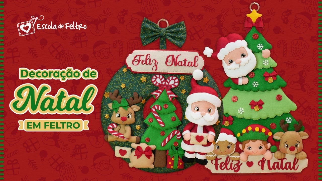 Curso Decora&ccedil;&atilde;o de Natal em Feltro | com Dri Medeiros
