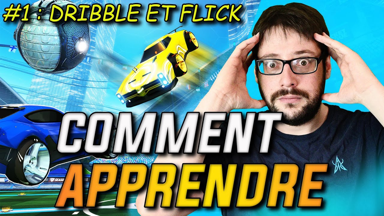 TUTO COMMENT PROGRESSER: DRIBBLE ET FLICK (ROCKET LEAGUE)