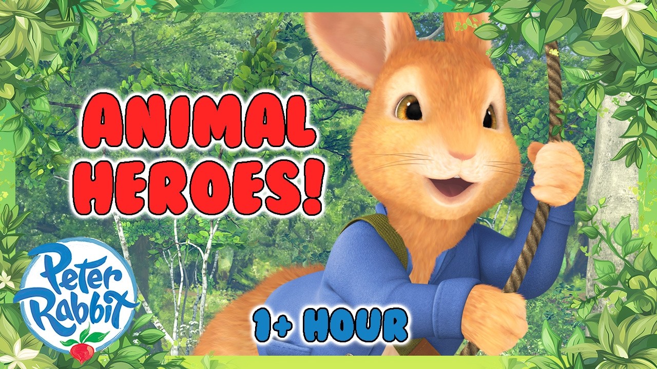 ​ @OfficialPeterRabbit  - 🐰🦊Heroic Animals Save The Day!🐱🦅 | 1+ Hour | Cartoons for Kids