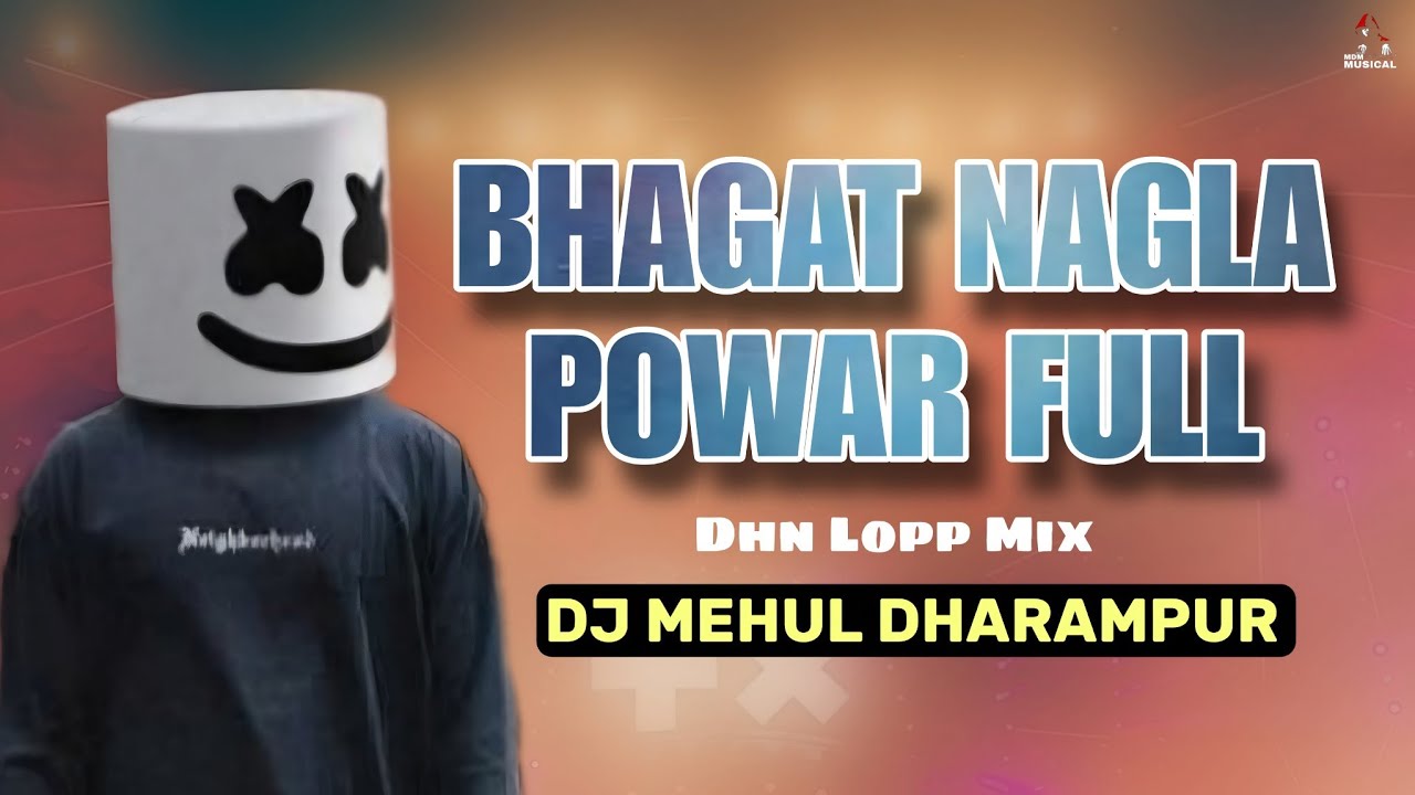 Bhagat Nagla Powar Full | Dnh new Tarpa Lopp Mix | Dj Mehul Dharampur