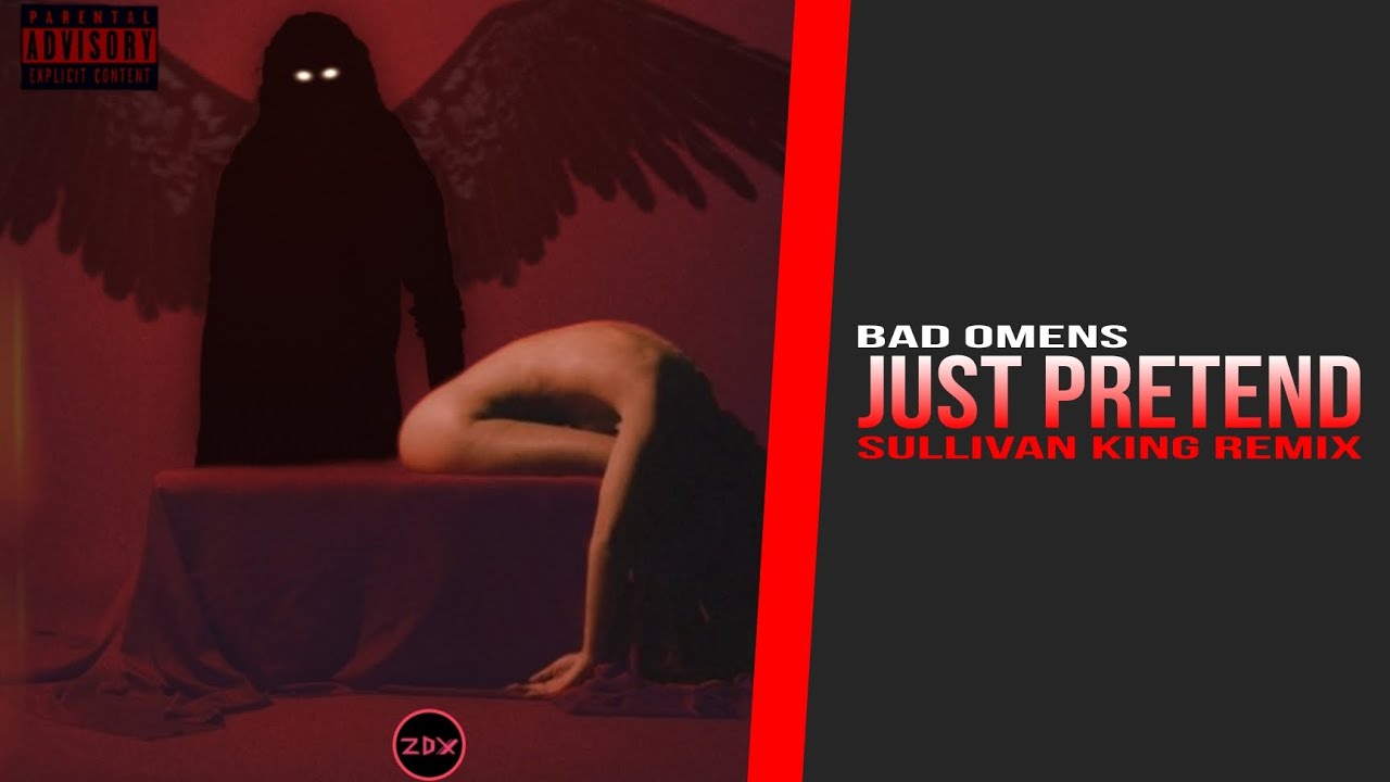 Bad Omens – Just Pretend (Sullivan King Remix) [Unreleased]