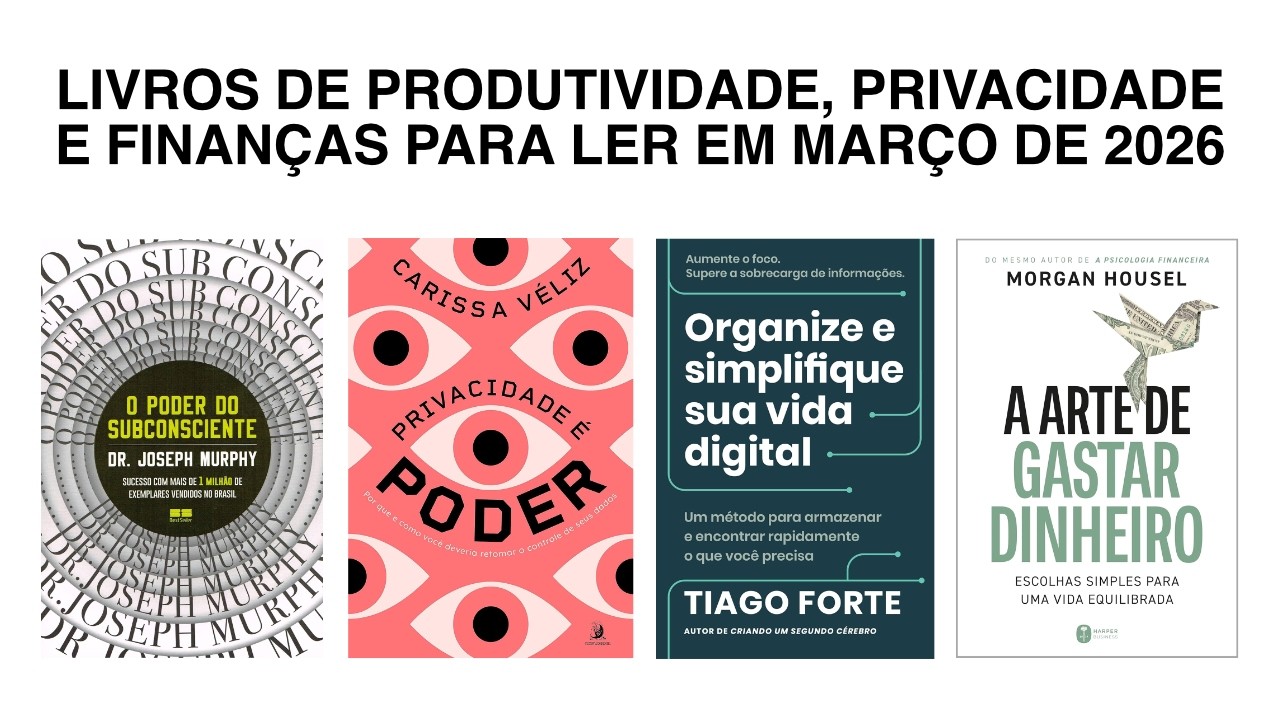 Clube do Livro: Livros de Produtividade, Privacidade e Finanças para ler em Março de 2026