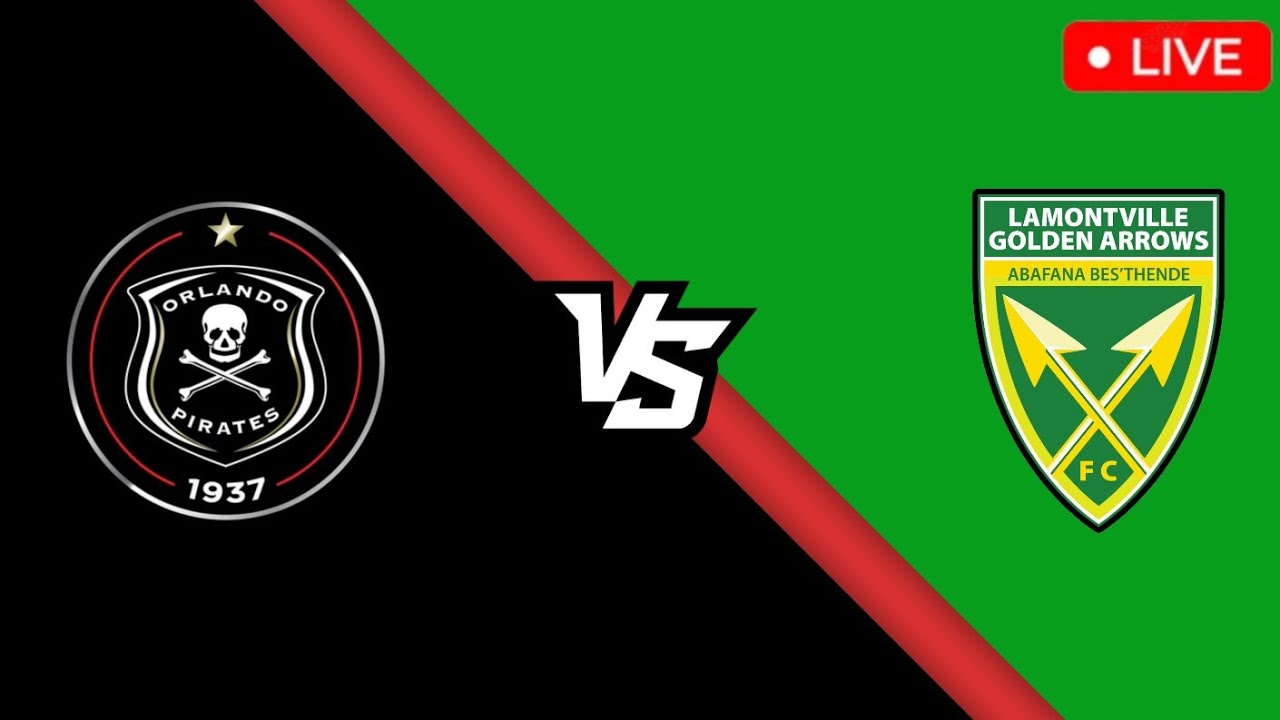 Orlando Pirates vs Golden Arrows Live Match Today - Betway Premiership 