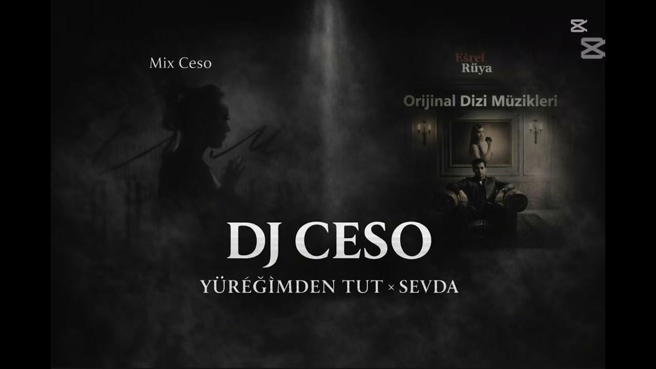 DJ CESO – Yüreğimden Tut x Sevda 