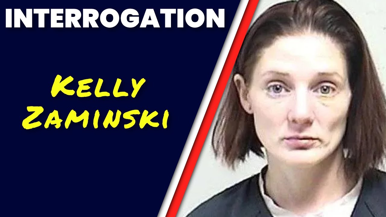 Kelly  Zaminski Interrogation