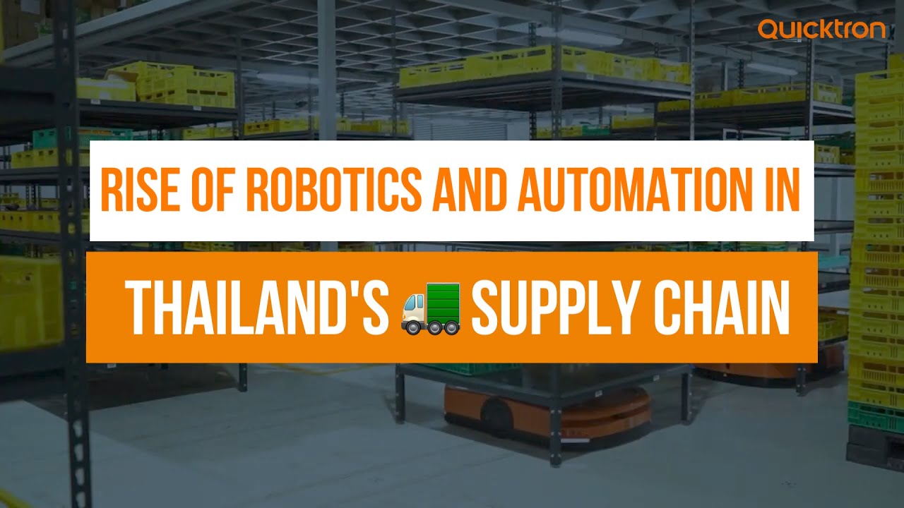 Rise of Robotics and Automation in Thailand's Supply Chain and role of Quicktron Robotics