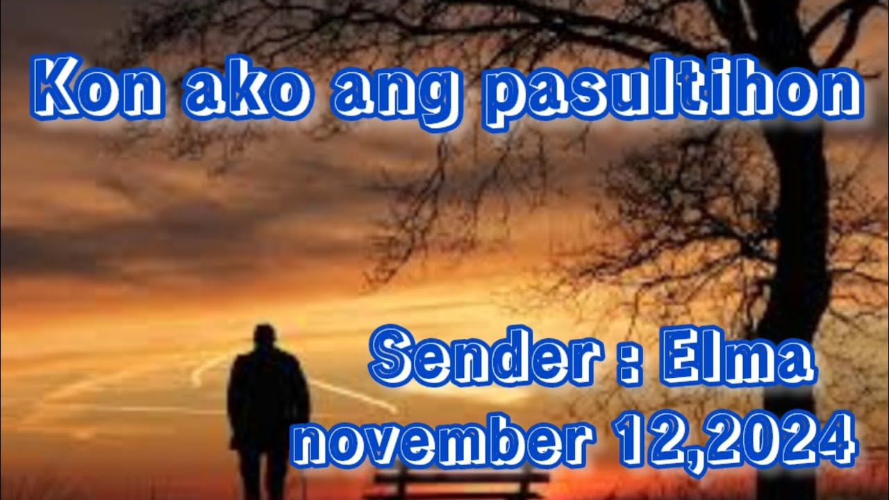 kon ako ang pasultihon sender Elma November 12 2024