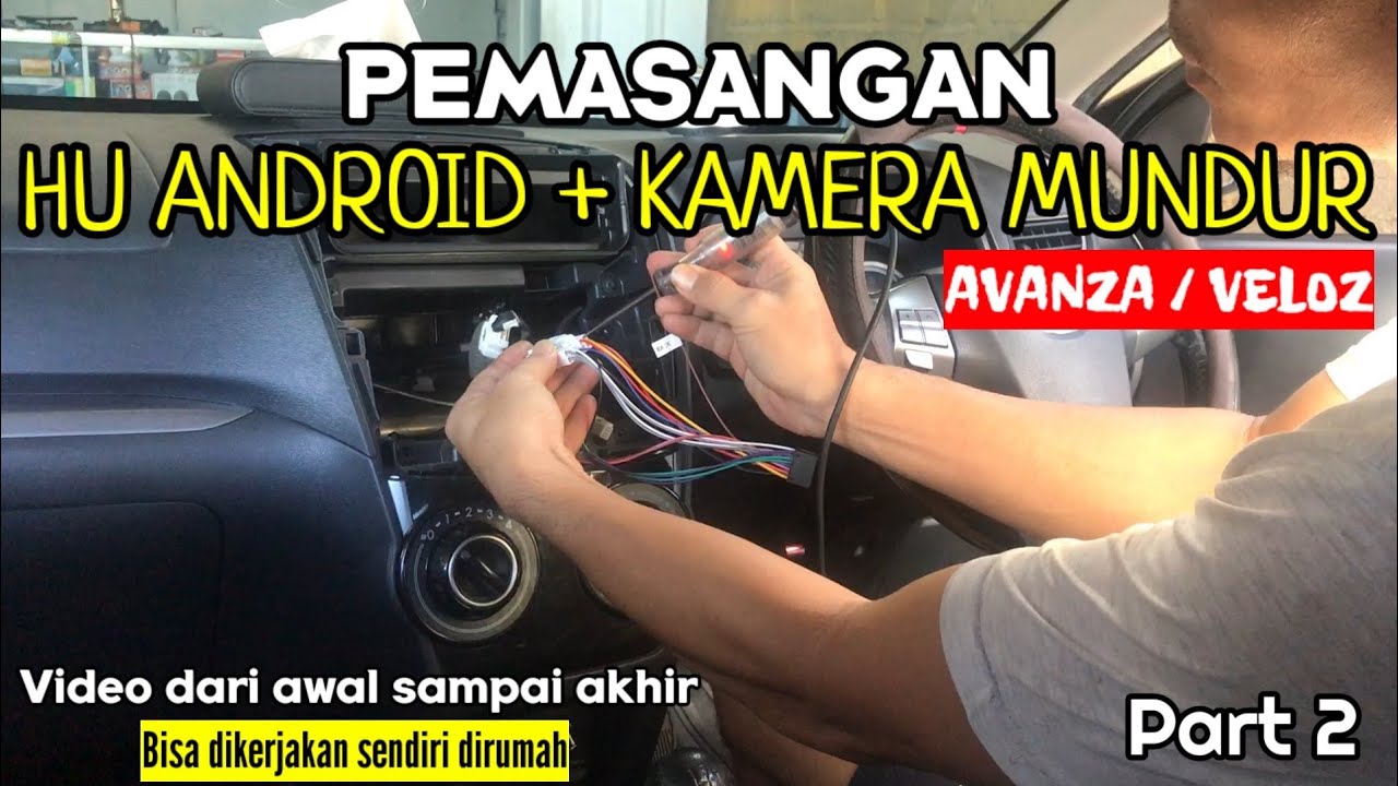 Cara pasang HU android+kamera mundur dari awal sampai akhir Avanza Veloz, Part 2