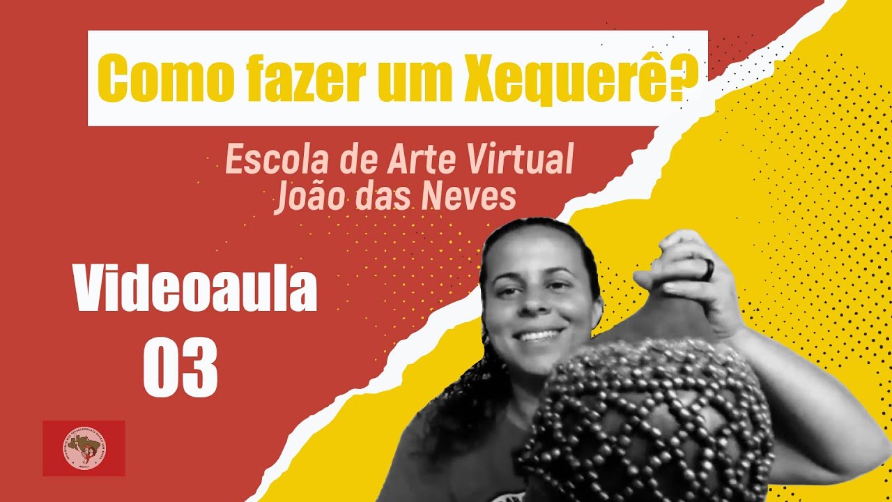 Como fazer um Xequerê? | Escola Virtual de Arte João das Neves