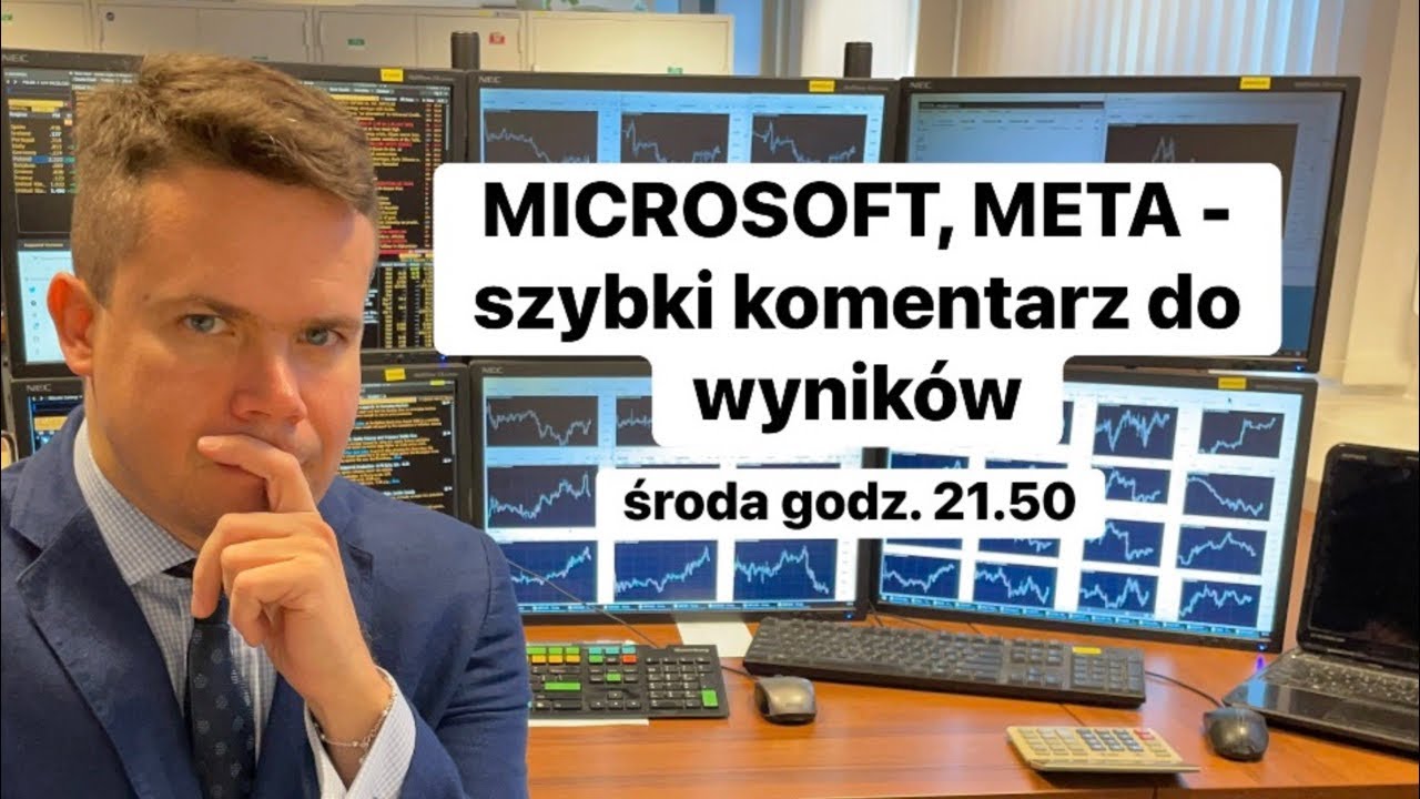 💥MICROSOFT, META - szybki komentarz do wynik&oacute;w💥