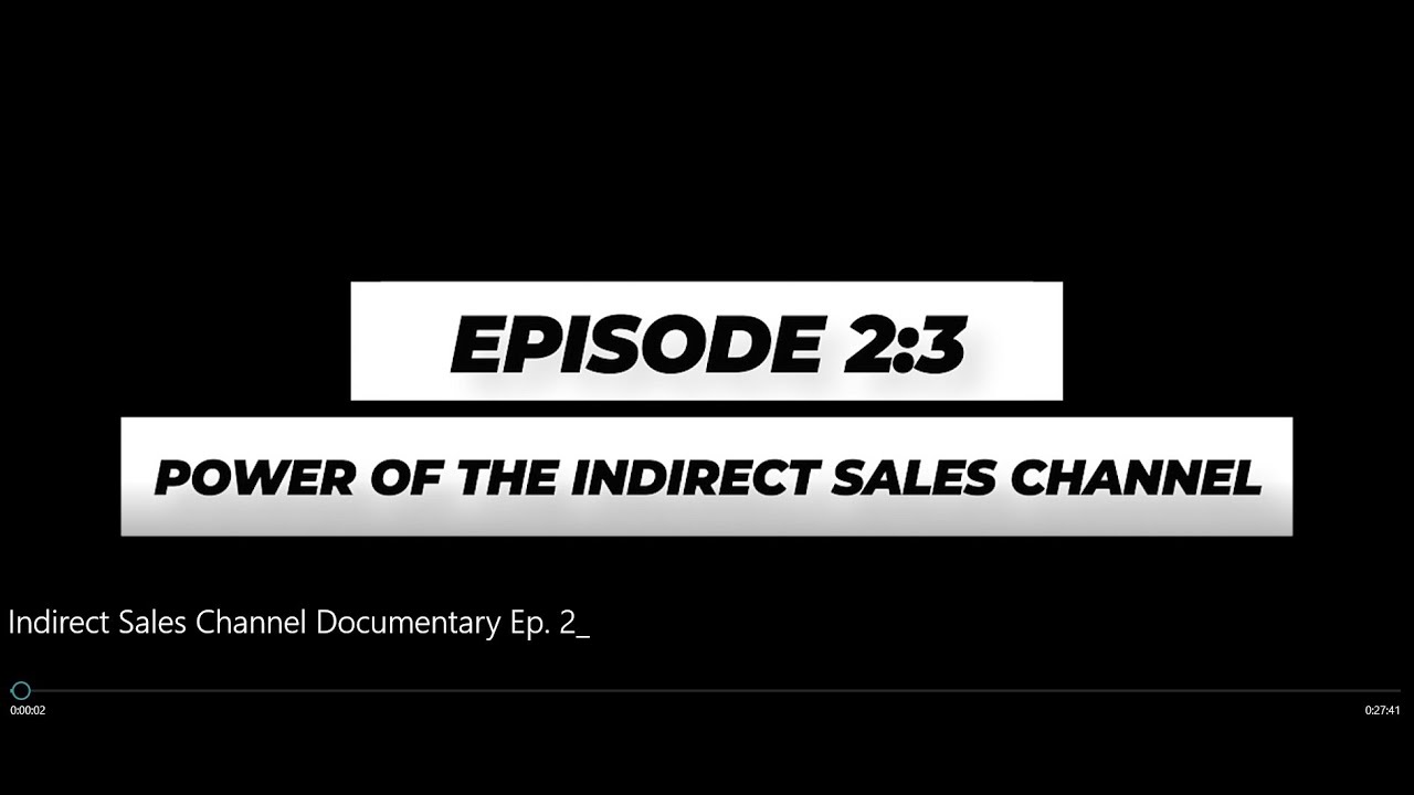 Indirect Sales Channel Documentary Episode 2 of 3 #topgunshow - The Power of the Channel