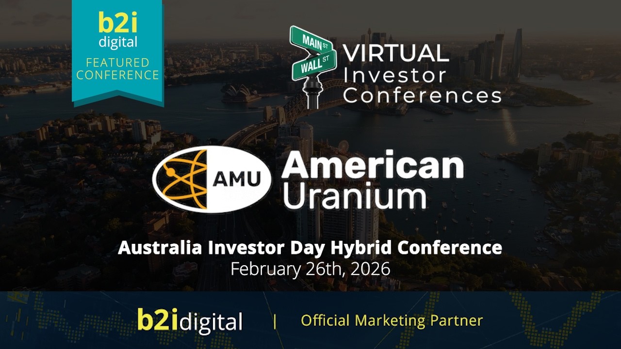 Australia Investor Day Hybrid Conference –  American Uranium Ltd. (OTCQB: AMUIF | ASX: AMU)