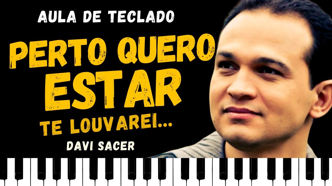 Como tocar no Teclado PERTO QUERO ESTAR (Introdução, Refrão, Estrofe) TE LOUVAREI Completa e Fácil