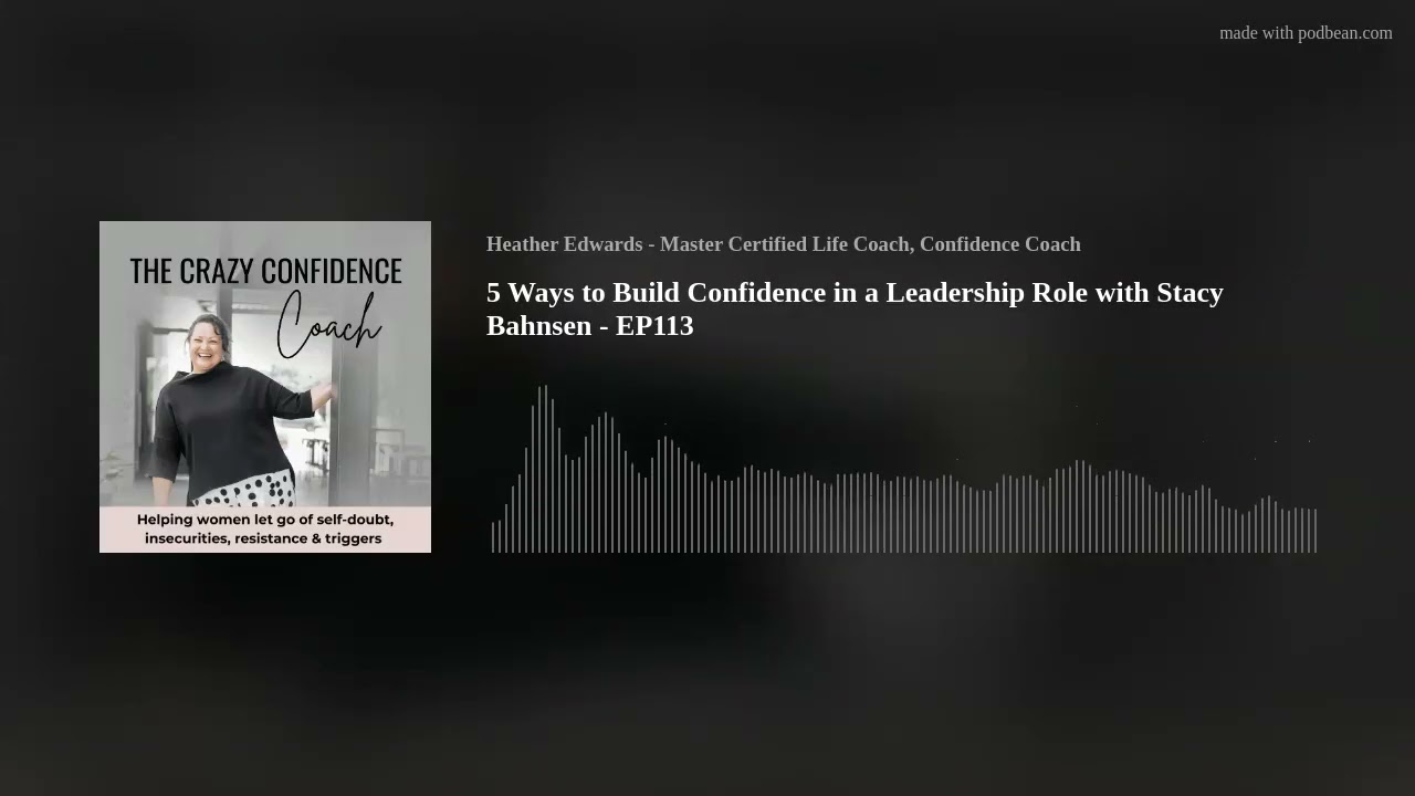 5 Ways to Build Confidence in a Leadership Role with Stacy Bahnsen - EP113