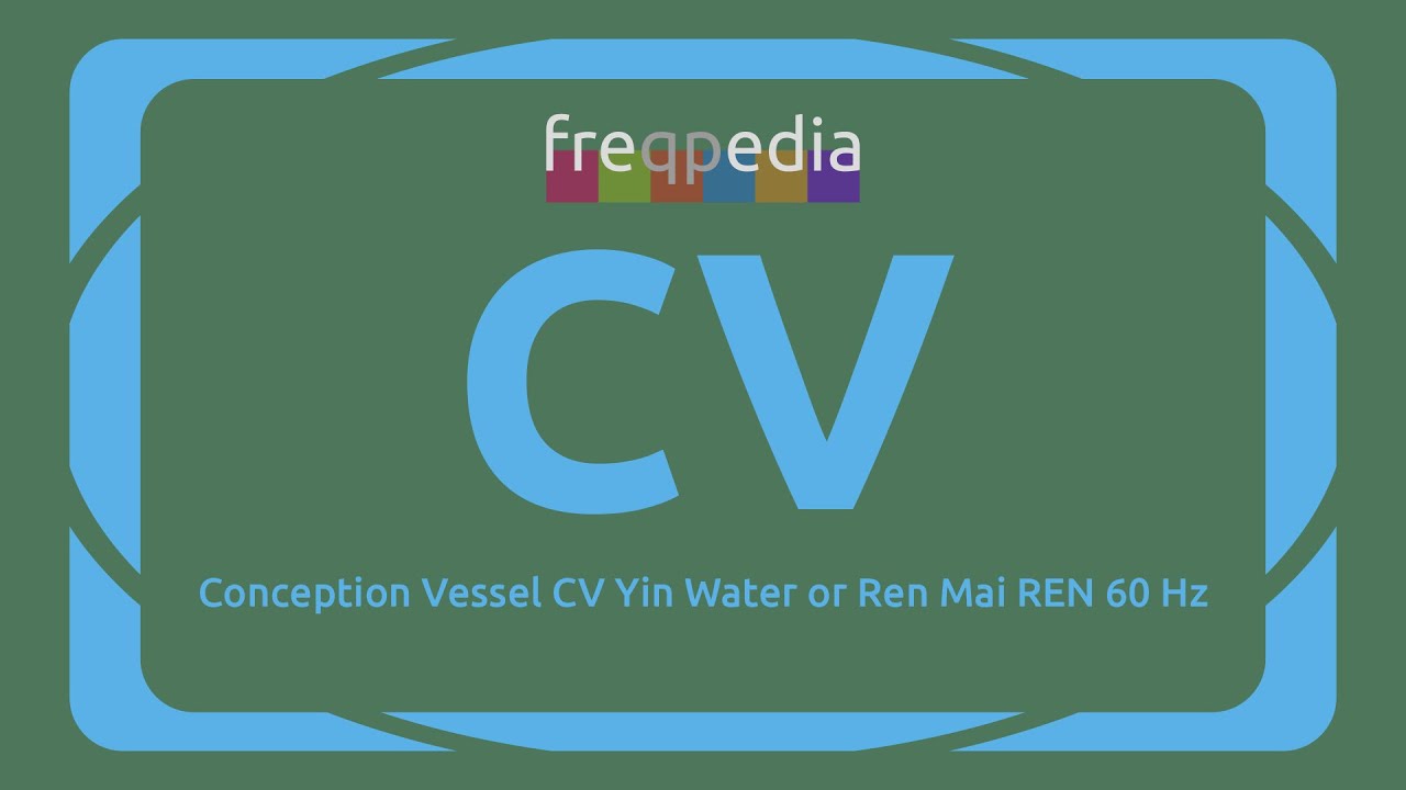 Conception Vessel Meridian CV Yin Water 60 Hz