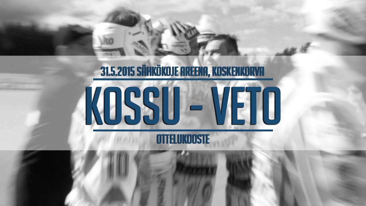 31.5.2015 Kossu - Veto ottelukooste
