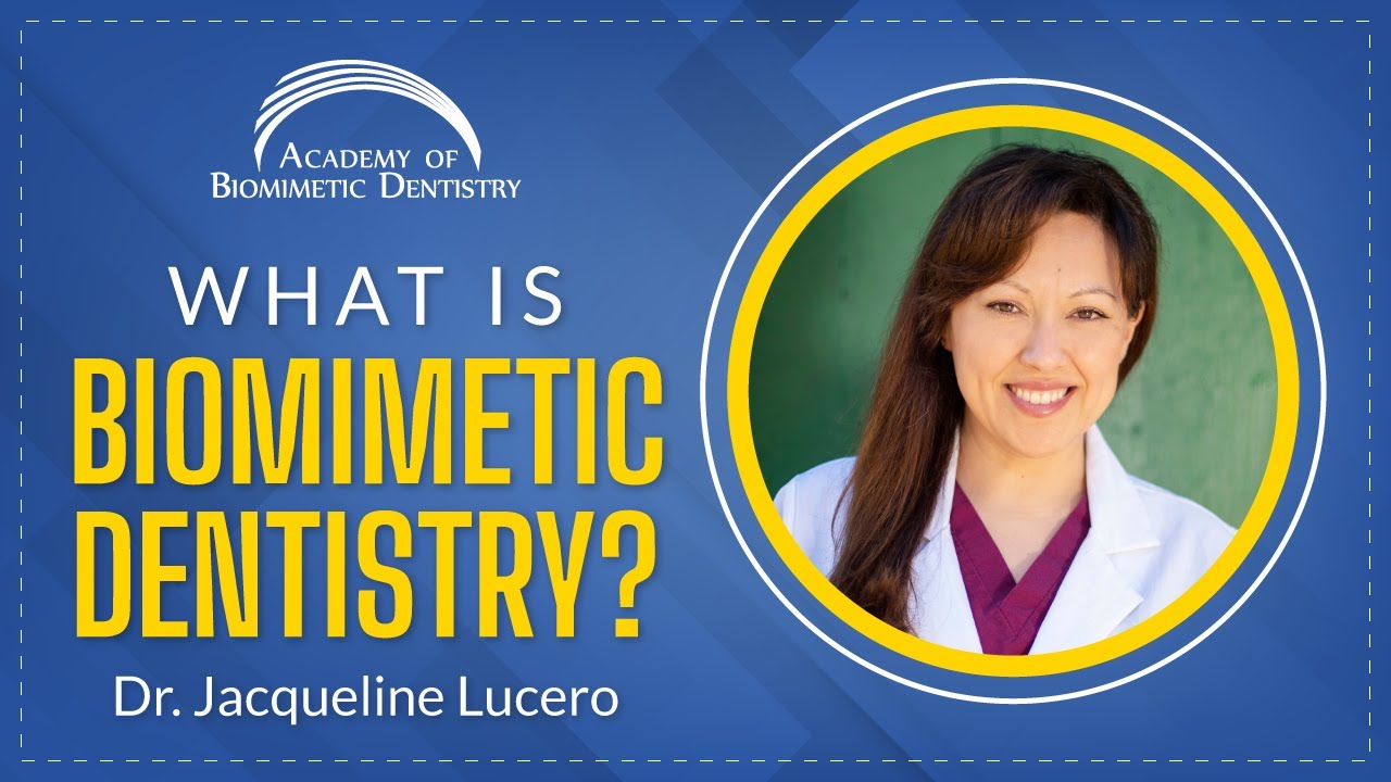 What is Biomimetic Dentistry? - Dr. Jacqueline Lucero DDS