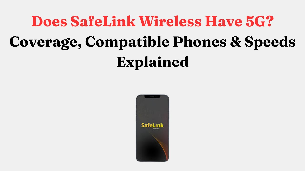 Есть ли у SafeLink Wireless сеть 5G? Покрытие, совместимые телефоны и скорость