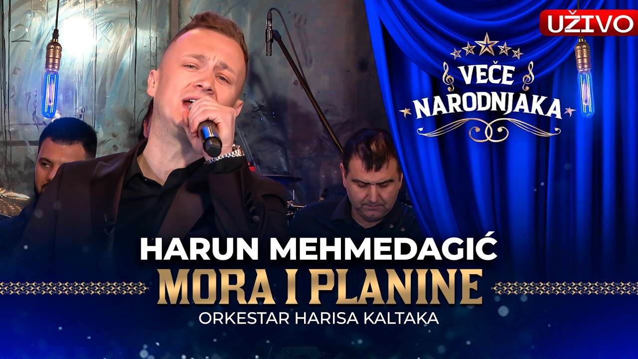HARUN MEHMEDAGIC - MORA I PLANINE ( ORK. HARISA KALTAKA ) UZIVO | VECE NARODNJAKA