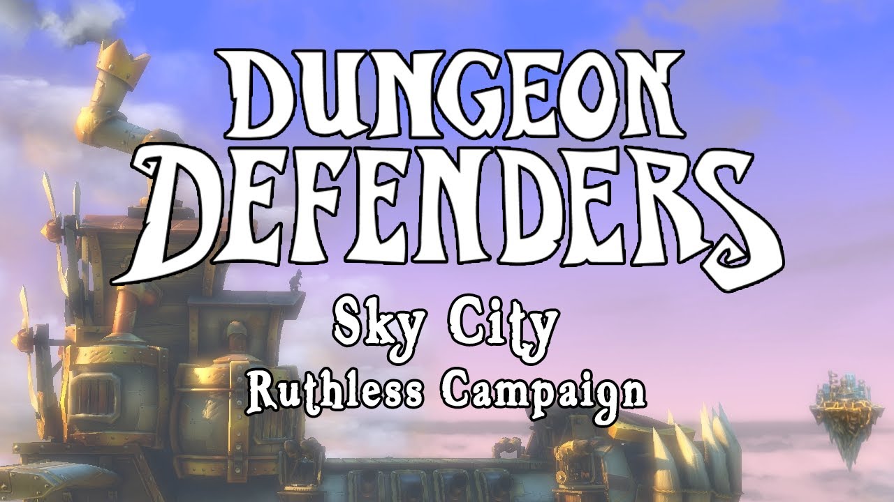 Dungeon Defenders - Sky City Ruthless Campaign