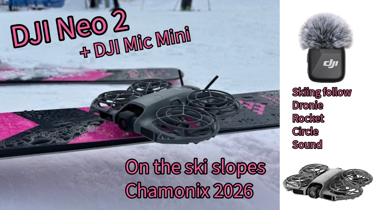 DJI Neo 2 testing skiing follow and sound from DJI Mic Mini chamonix 2026
