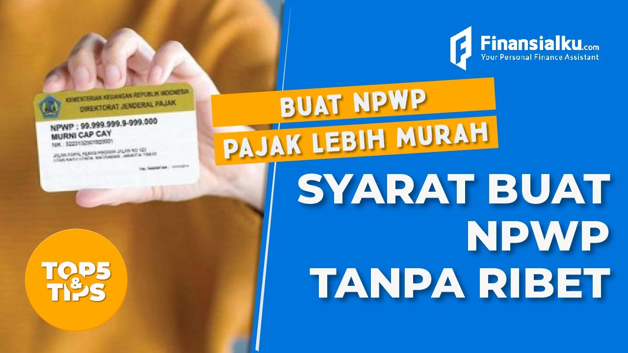 Syarat-Syarat Yang Harus di Penuhi Untuk Membuat NPWP