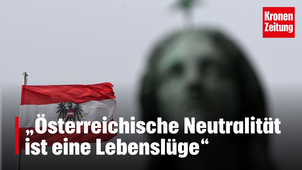 &bdquo;&Ouml;sterreichische Neutralit&auml;t ist eine Lebensl&uuml;ge&ldquo; | krone.tv NEWS