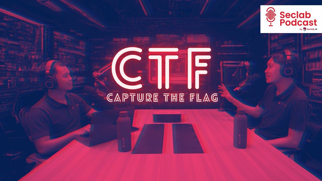 Seclab Podcast eps 1 -  Peran CTF (Capture The Flag) dalam bidang Cyber Security