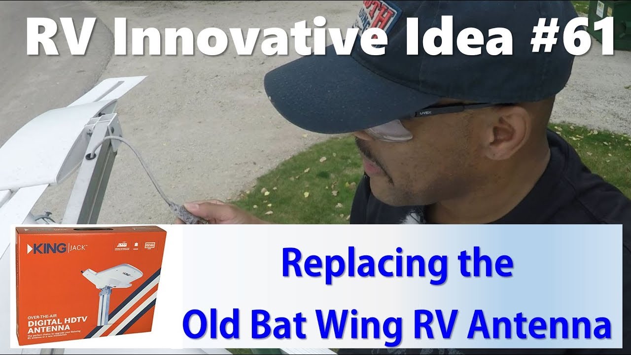 RV Innovative Idea #61 ~ Replacing the old RV Bat Wing with a new King Jack Digital Antenna