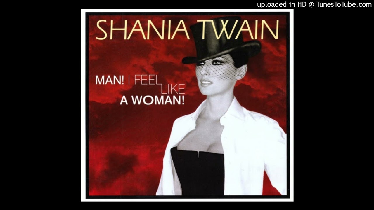 Shania Twain - Man! I Feel Like A Woman! (Instrumental)
