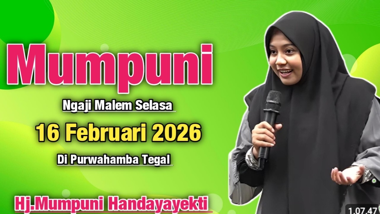 MMPUNI Ngaji Malem Selasa 16 FEBRUARI 2026 Di Purwahamba Tegal || Ust.Mumpuni Handayayekti 2026