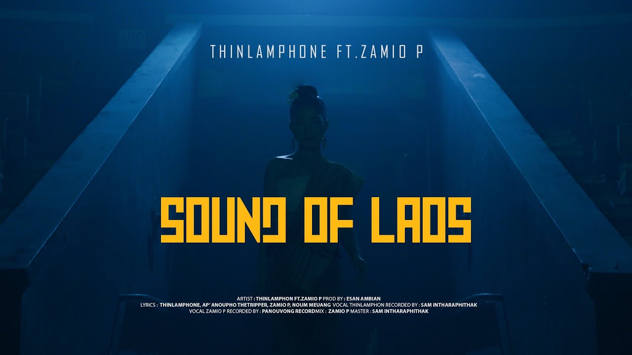 Thinlamphone Ft. Zamio P - SOUND OF LAOS -  [Official Music Video) 4K