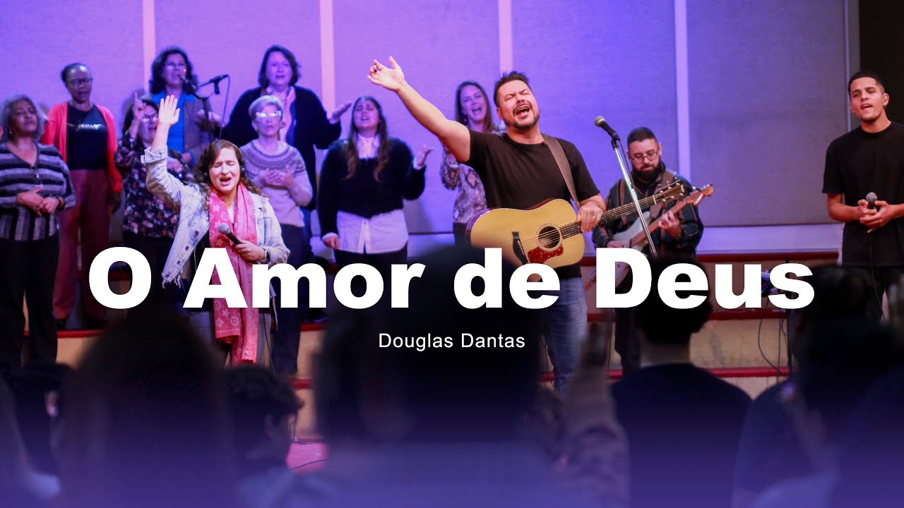 O Amor de Deus (Logo Eu) // Douglas Dantas | IBEC