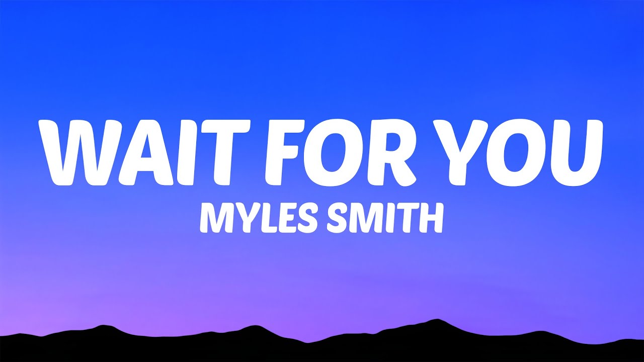 Myles Smith - Wait For You (Lyrics)
