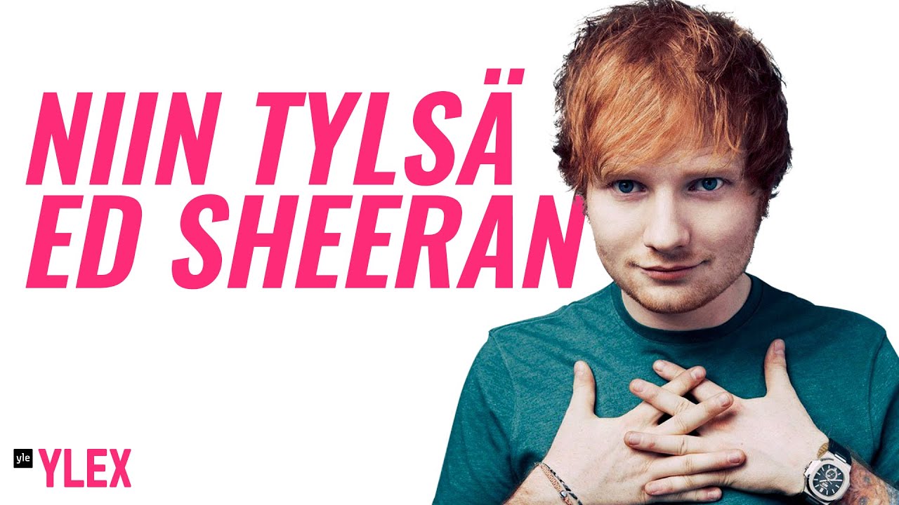 ED SHEERAN ON MAAILMAN TYLSIN POPTÄHTI