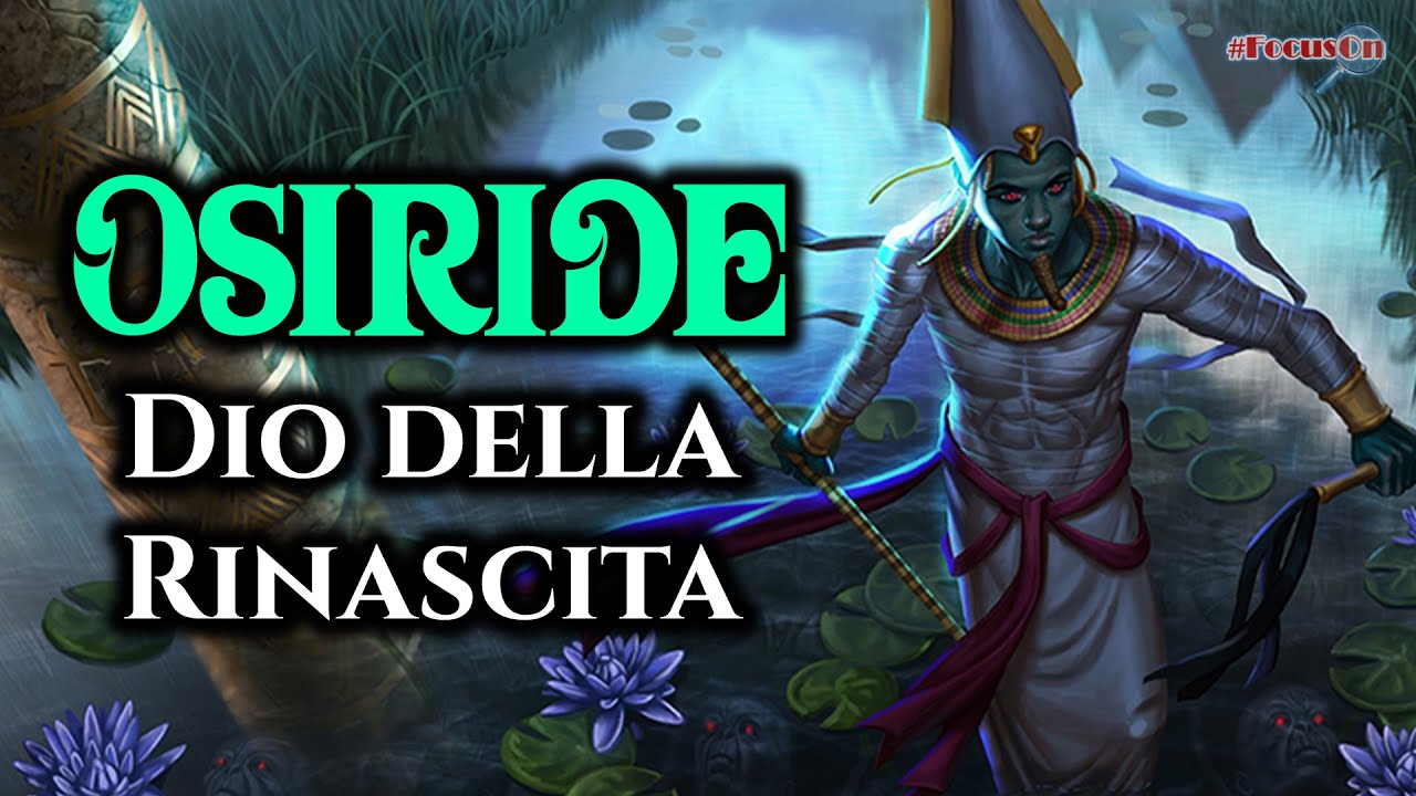 OSIRIDE, Dio della Rinascita