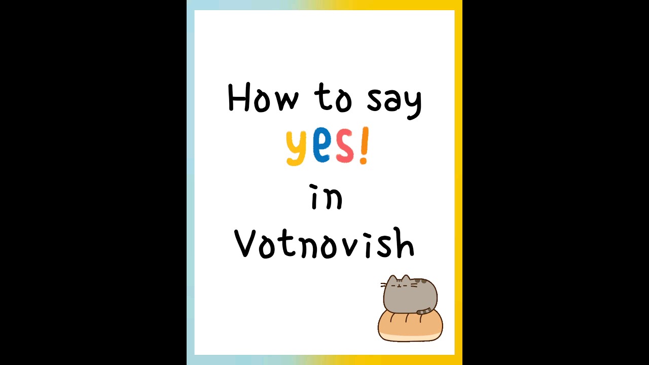 How to say "Yes" in Votnovish 💬