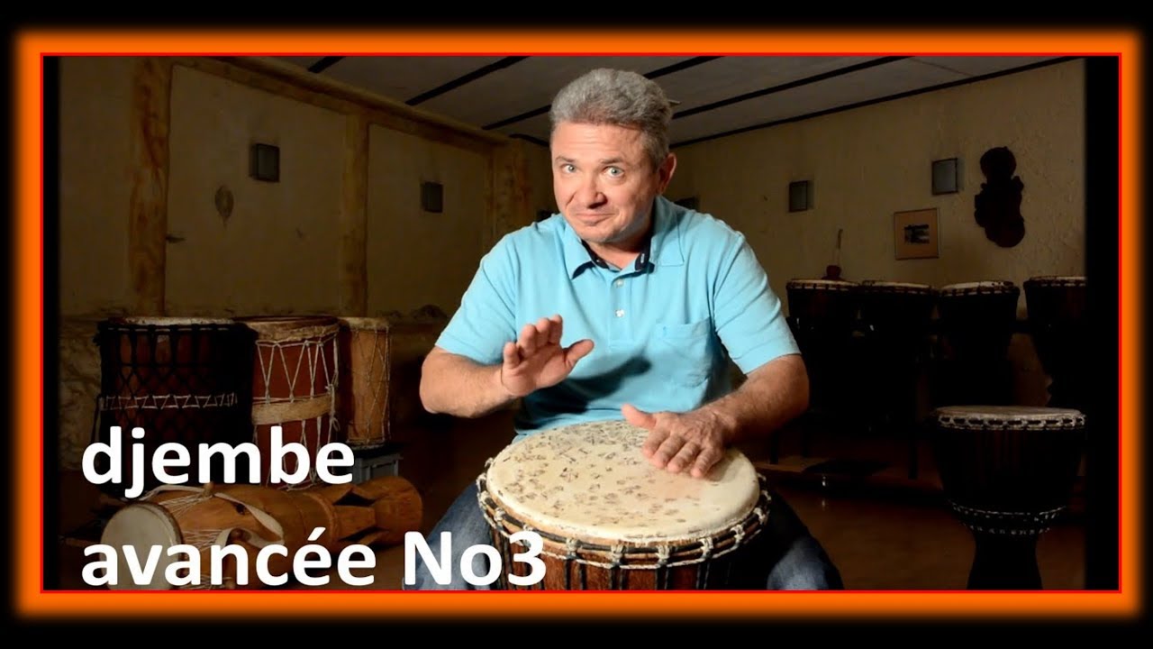 DJEMBE AVANCÉE - pourquoi faire simple?